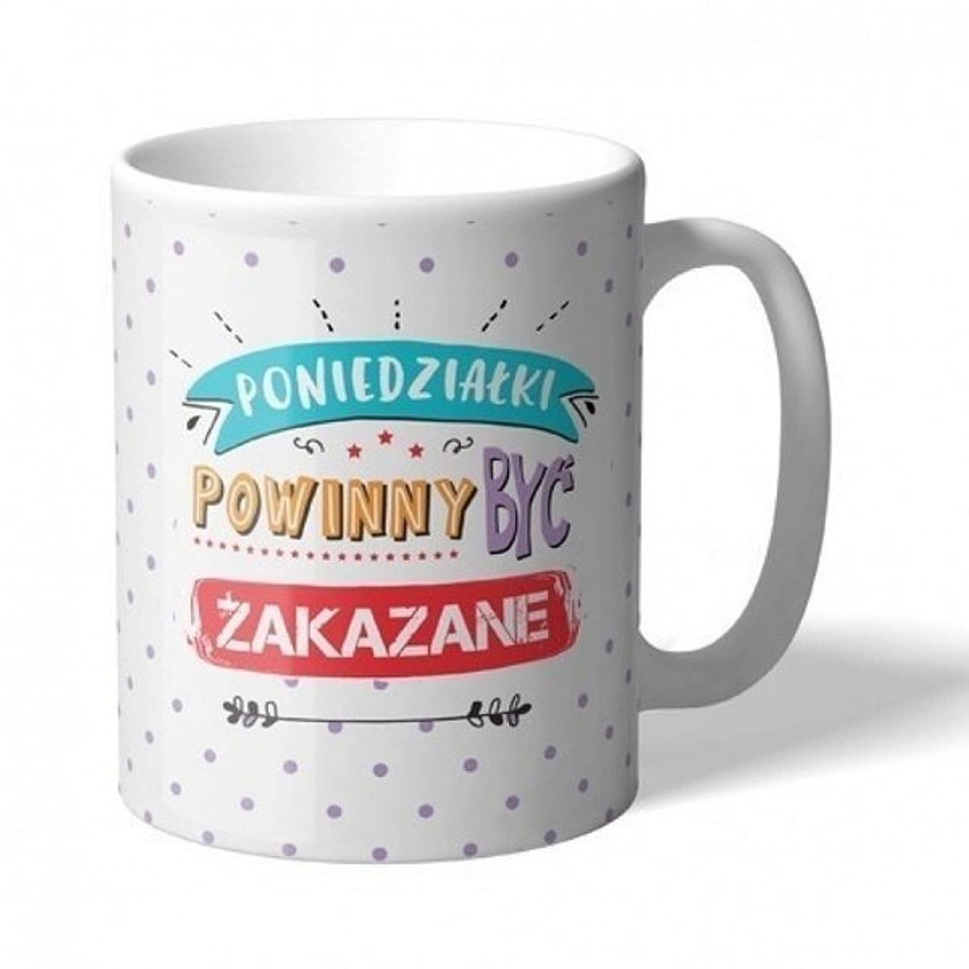

Kubek - Poniedziałki powinny być zakazane