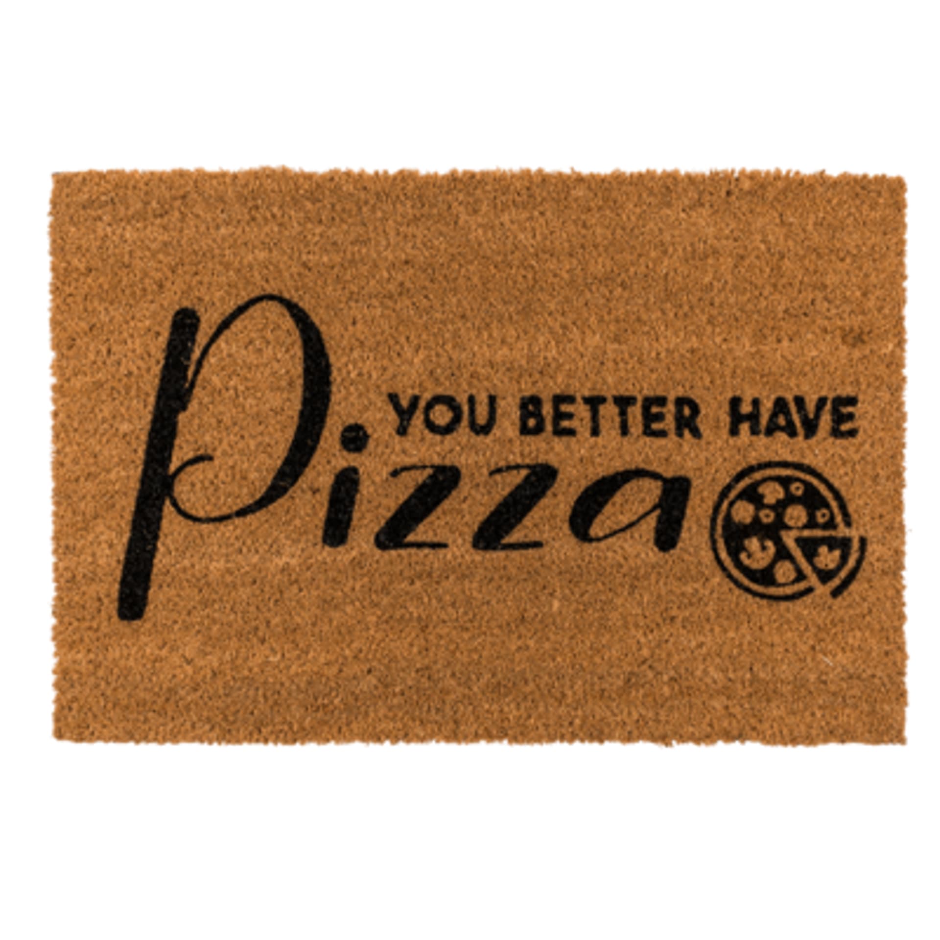

Wycieraczka pod drzwi - You better have pizza
