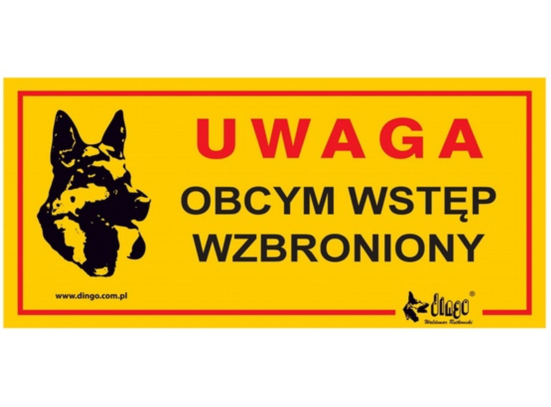 

Dingo Tabliczka ostrzegawcza "Uwaga Obcym wstęp wzbroniony"
