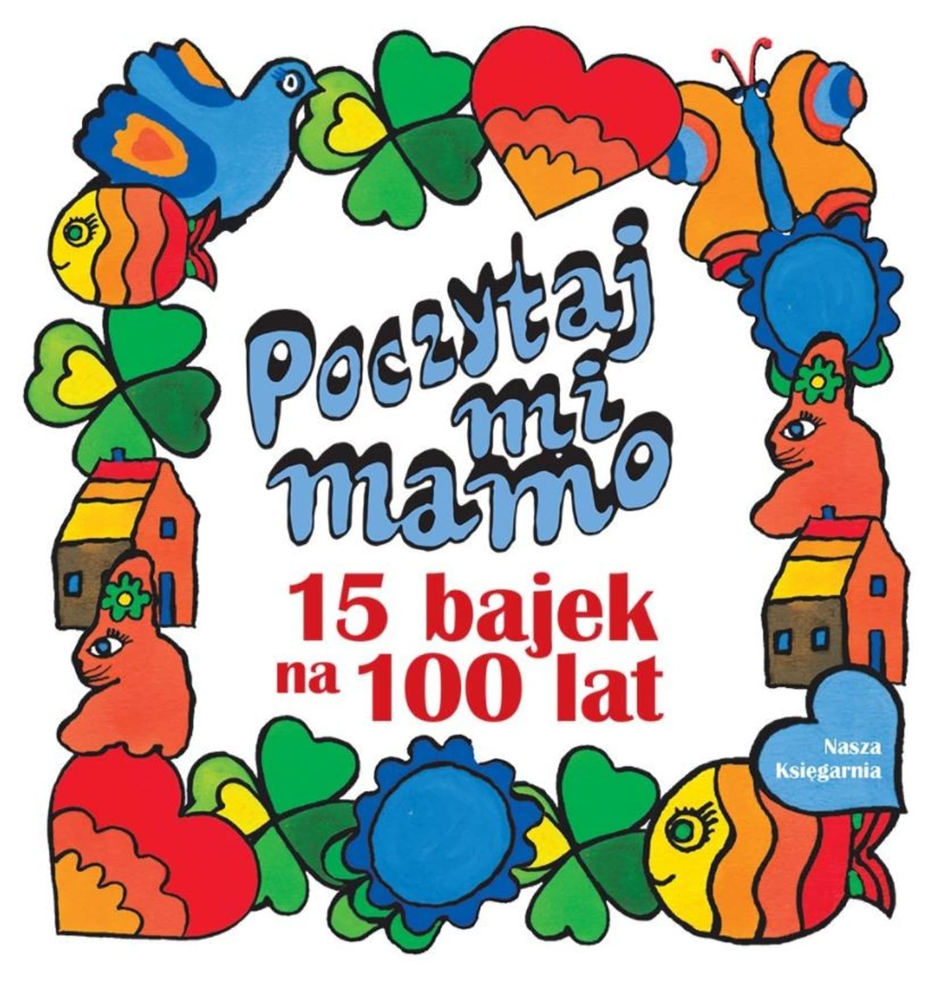 

Książeczka Poczytaj mi mamo. 15 bajek na 100 lat