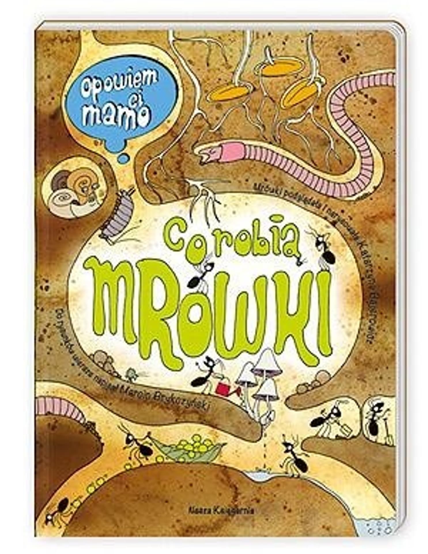 

Książka Opowiem ci, mamo, co robią mrówki