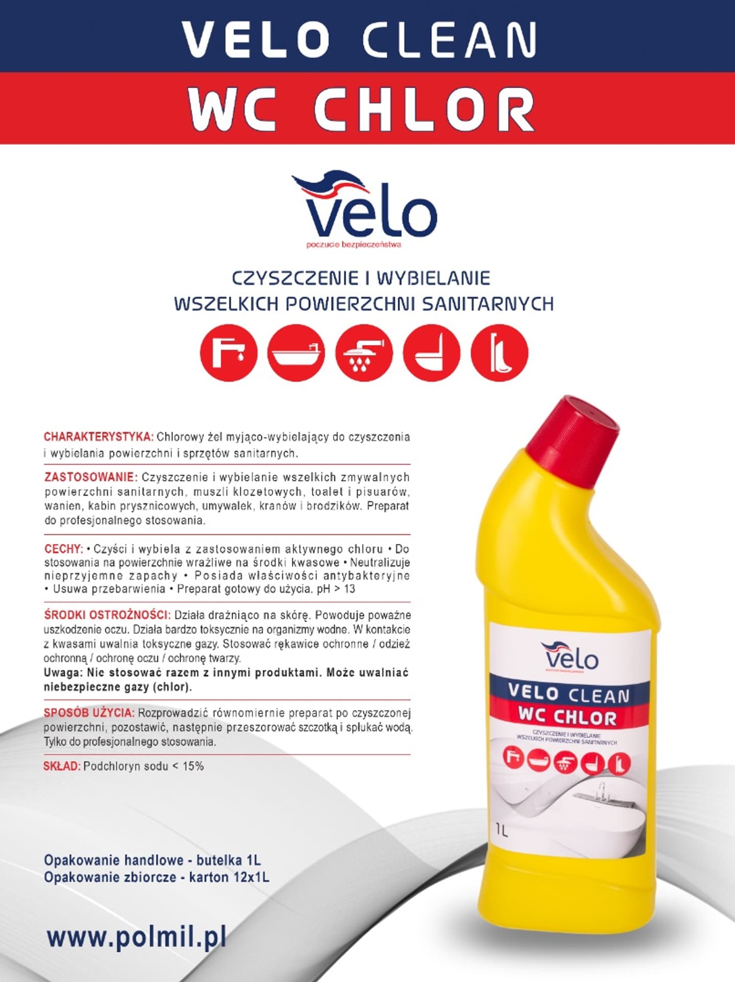

VELO CLEAN WC CHLOR Chlorowy żel myjąco-wybielający do czyszcz. i wybielania powierz. i sprzętów