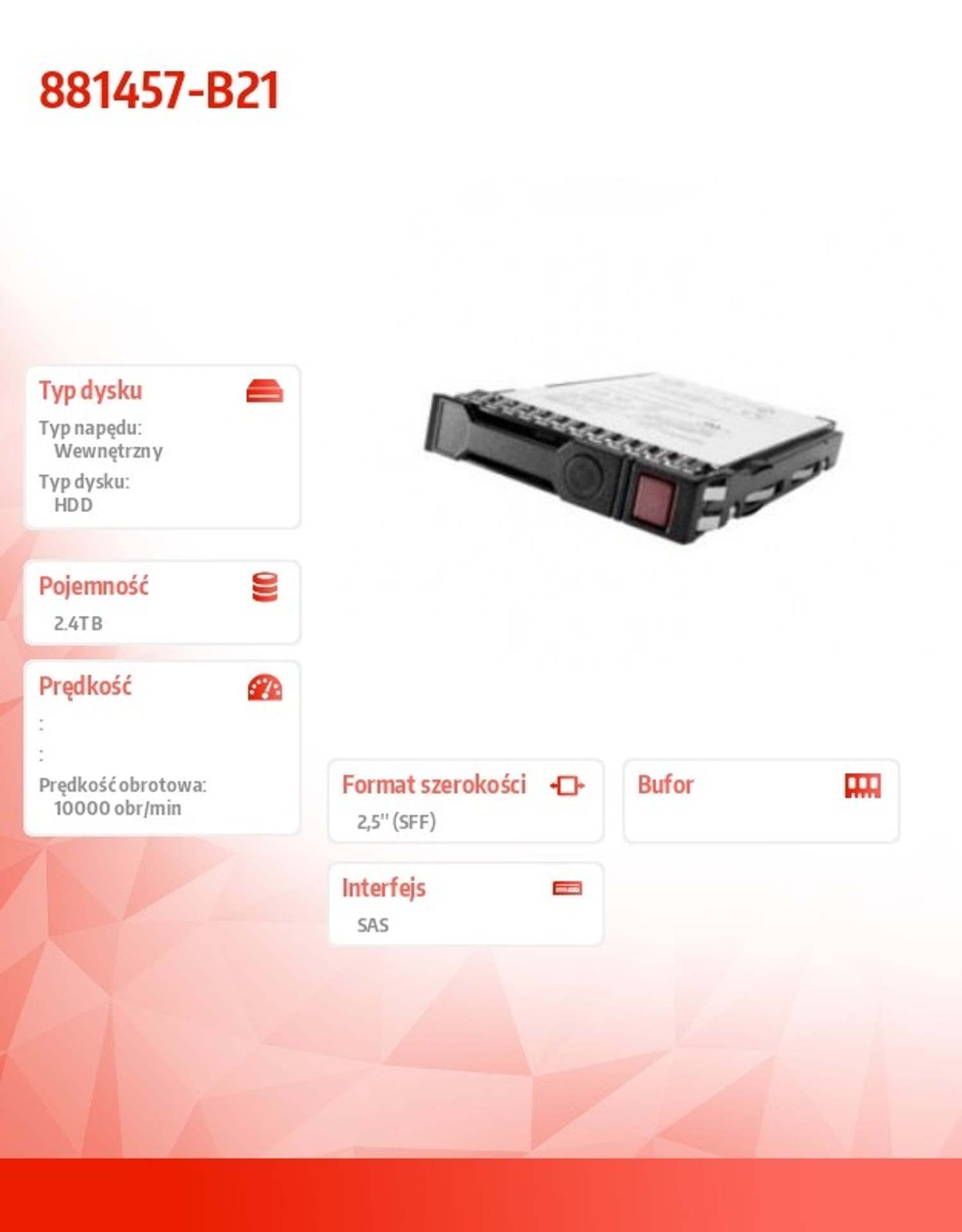 

Dysk 2.4TB SAS 12G 10K SFF HDD 881457-B21