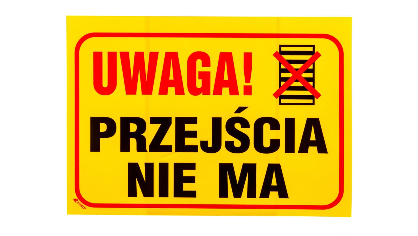 

Tabliczka ostrzegawcza PCV /Uwaga! Przejścia nie ma 350x250/ B2/L/P