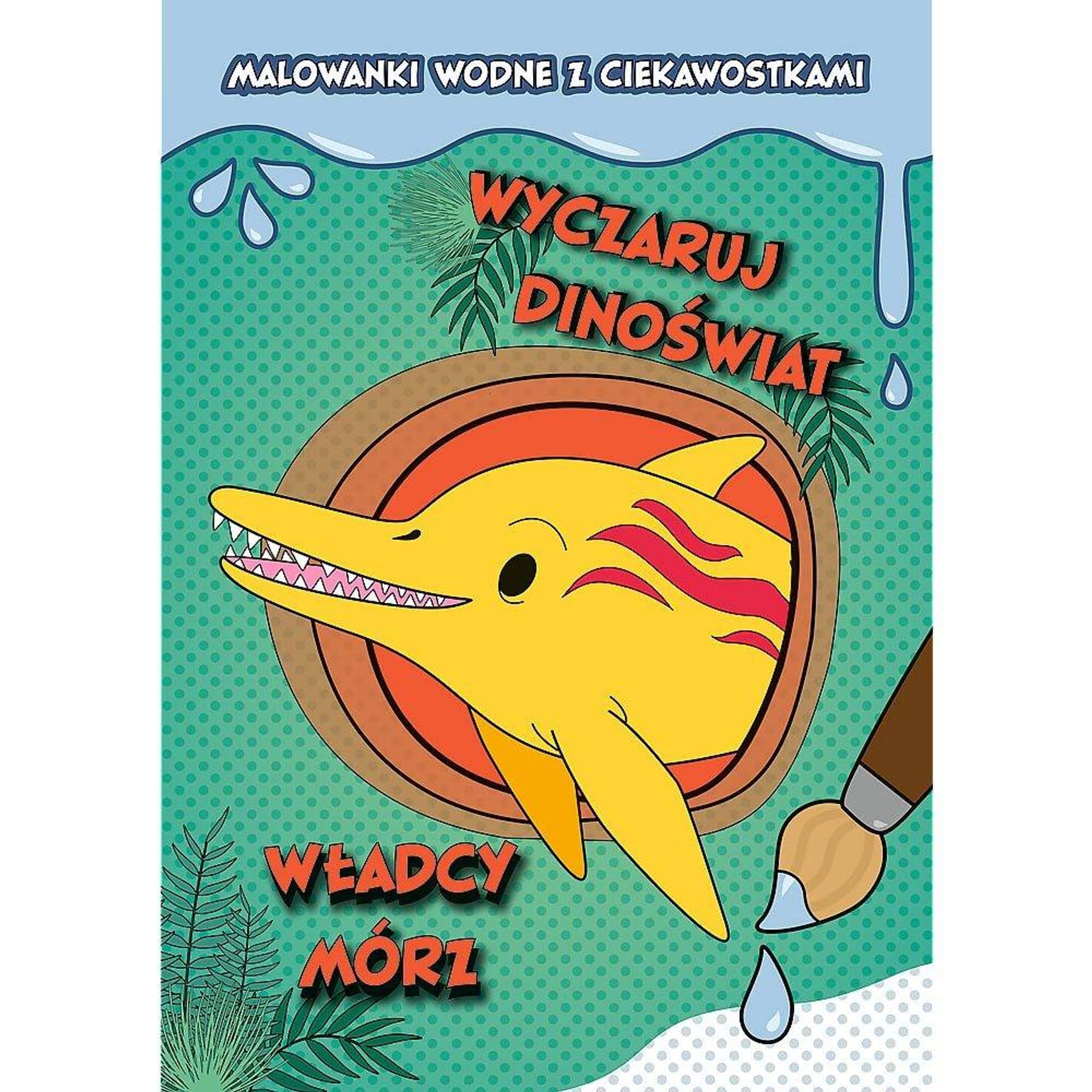 

DINOŚWIAT MALOWANKI WODNE - WŁADCY MÓRZ