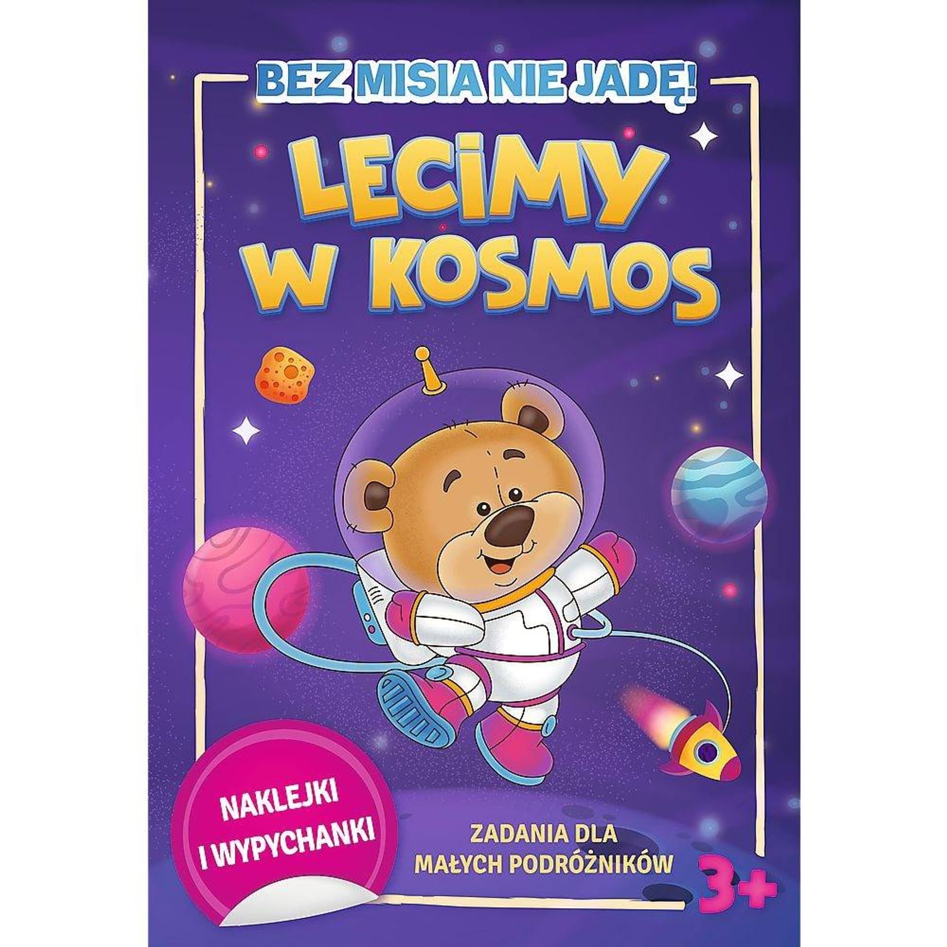 

BEZ MISIA NIE JADĘ! - LECIMY W KOSMOS