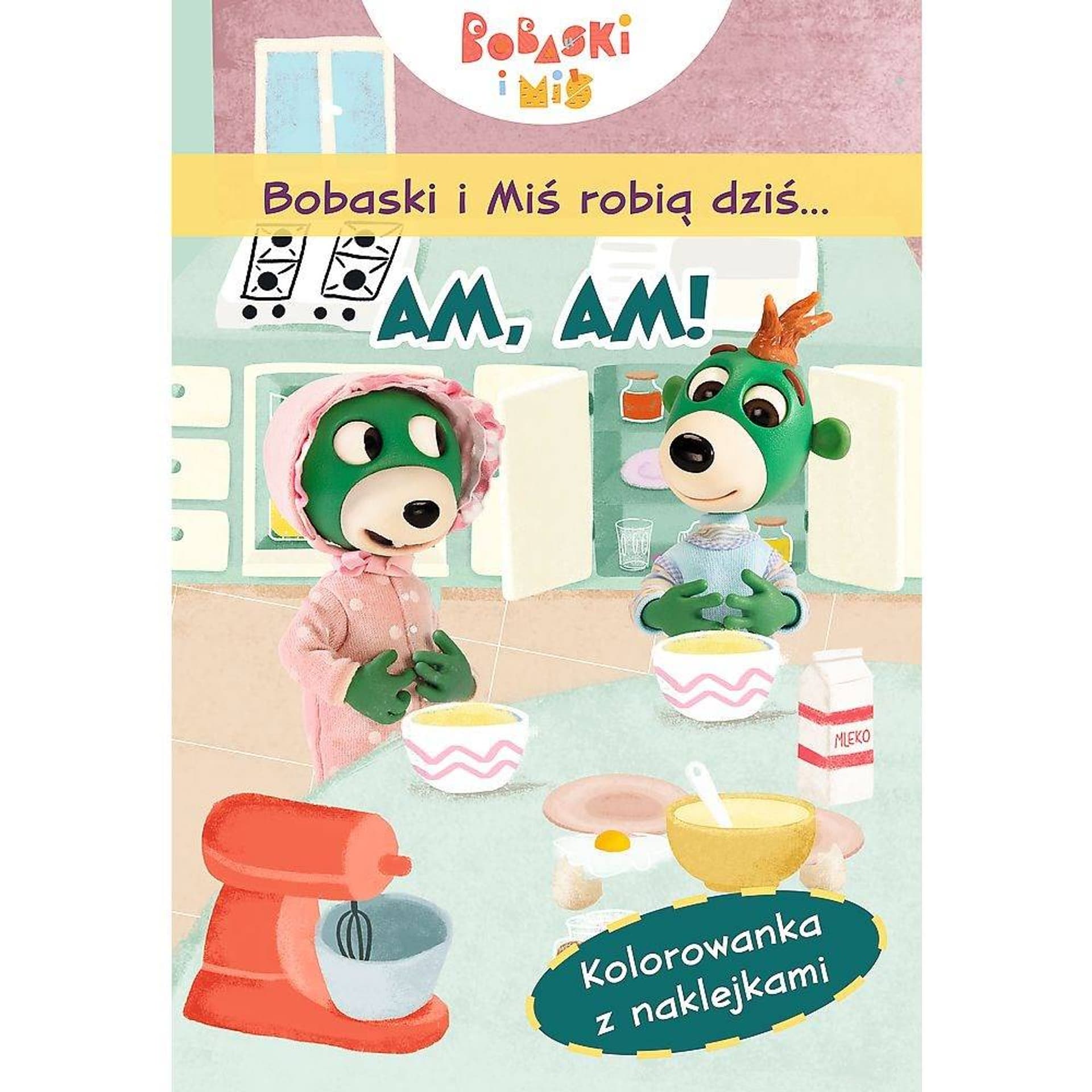 

BOBASKI I MIŚ ROBIĄ DZIŚ... AM,AM!