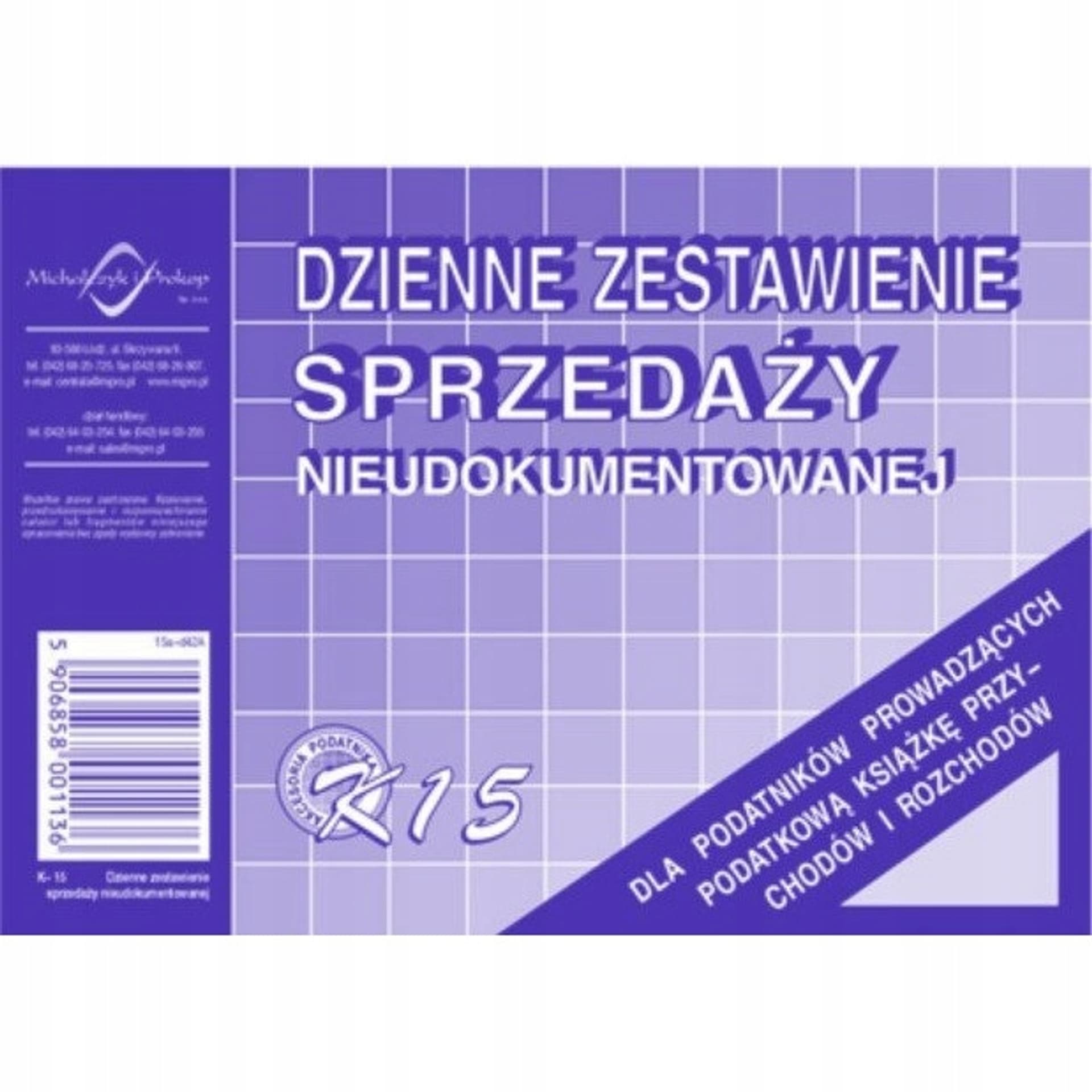 

K-15 Dzienne zestawienie sprzedaży A6 księgowo nieudokumentowanej MICHALCZYK i PROKOP
