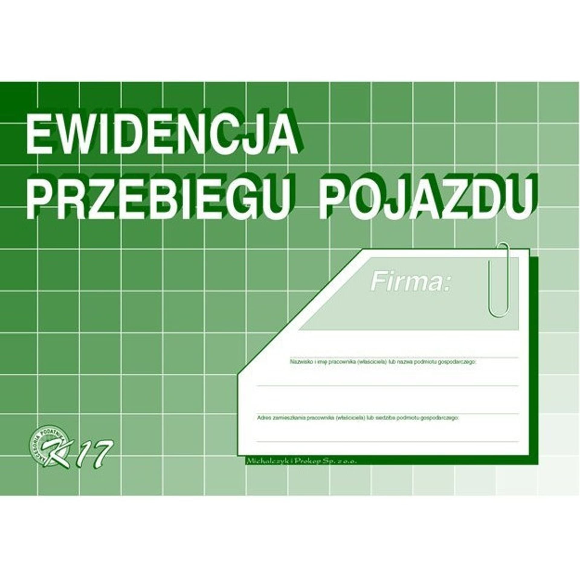 

K17 Ewidencja przebiegu pojazdu (bez kosztów) A5 Michalczyk i Prokop, Bez kosztów) a5 michalczyk i proko