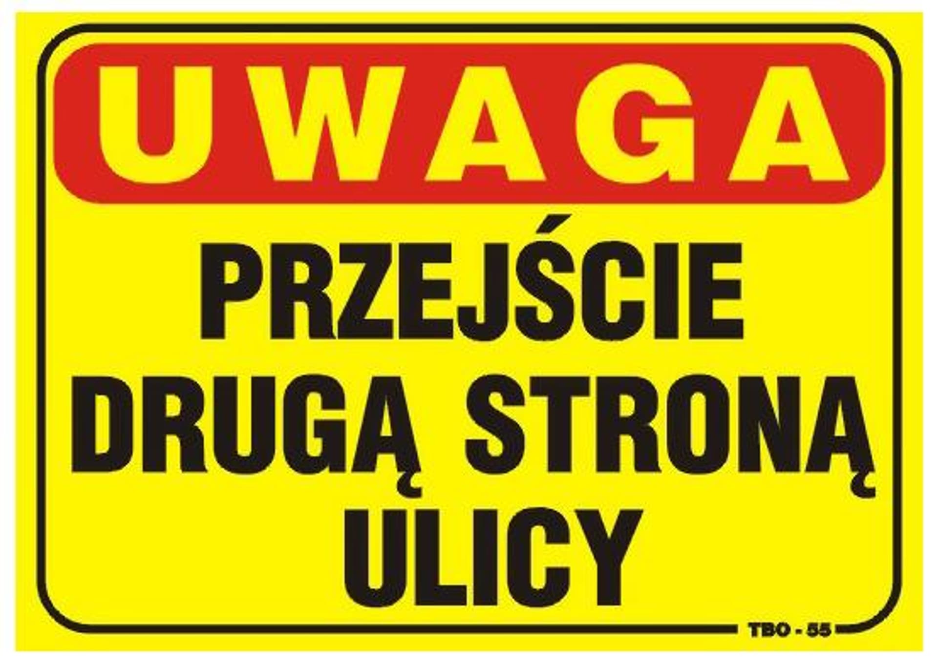 

TABLICA 35*25CM UWAGA! PRZEJŚCIE DRUGĄ STRONĄ ULICY