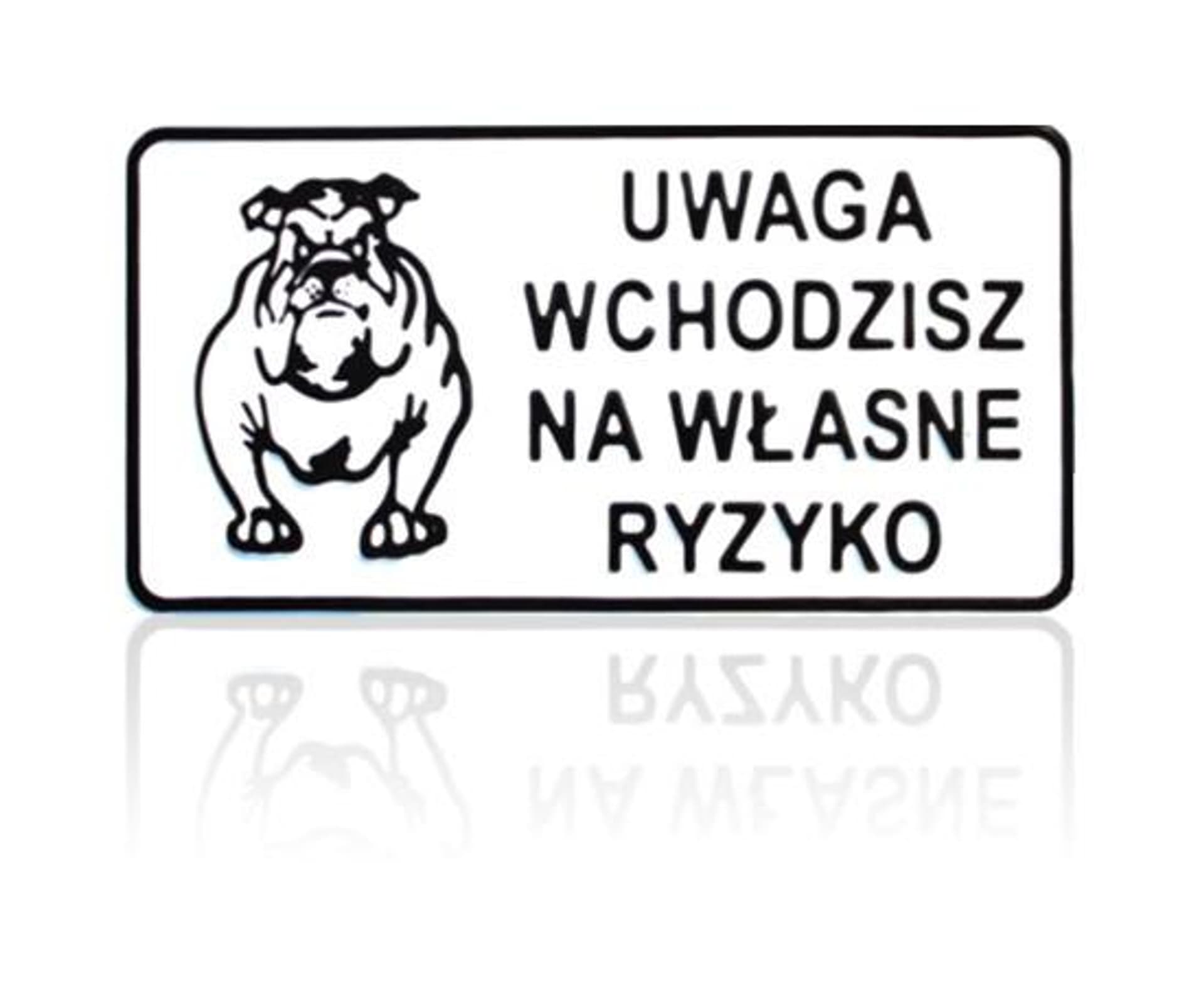 

TABLICA 15*29CM UWAGA WCHODZISZ NA WŁASNE RYZYKO