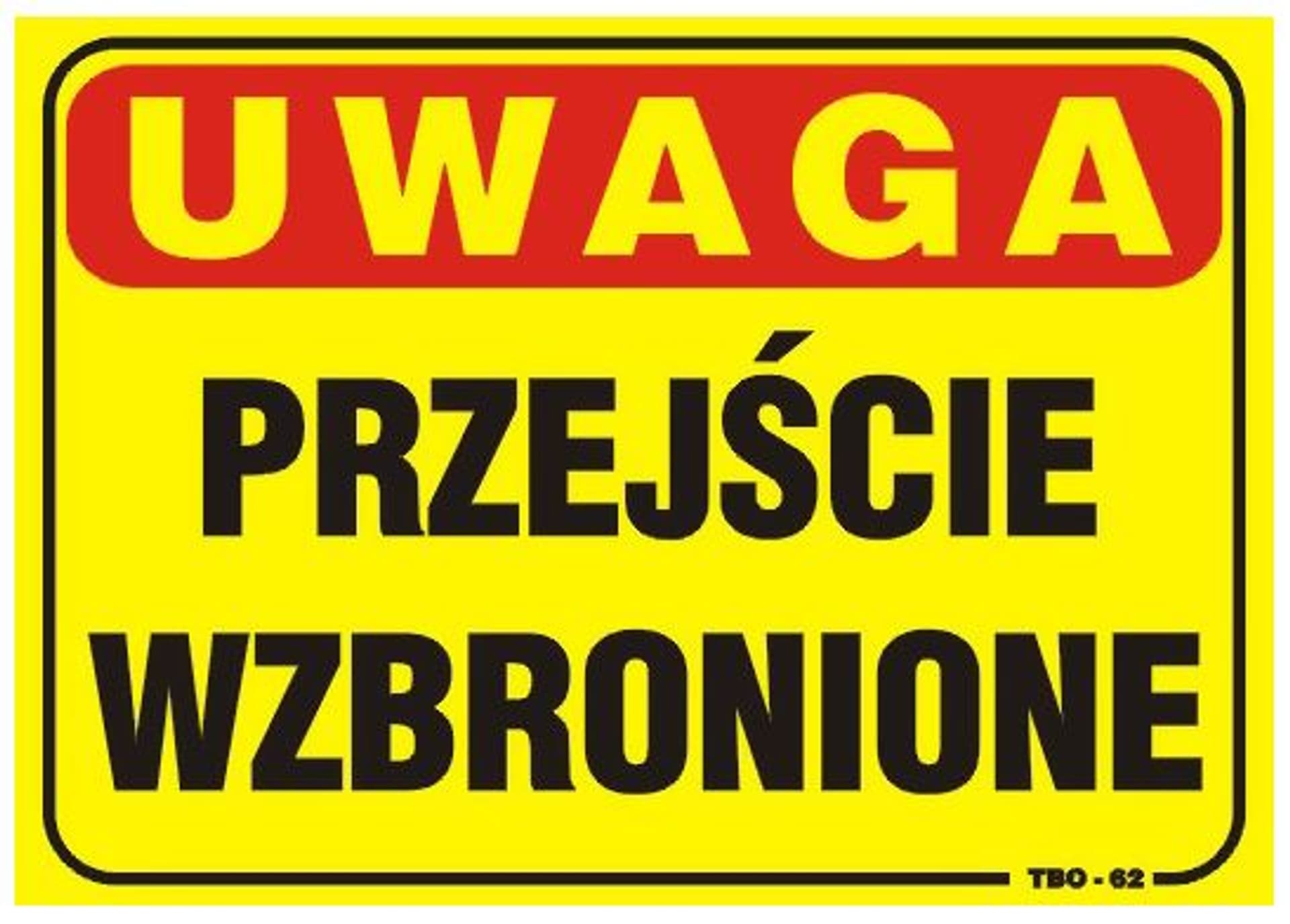 

TABLICA 35*25CM UWAGA! PRZEJŚCIE WZBRONIONE