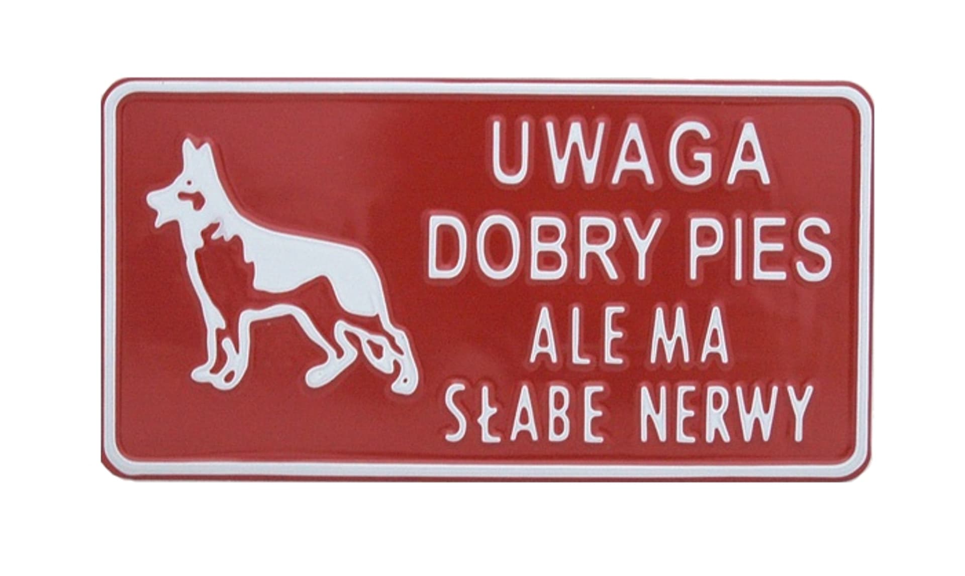 

TABLICA 15*29CM UWAGA DOBRY PIES ALE MA SŁABE NERWY