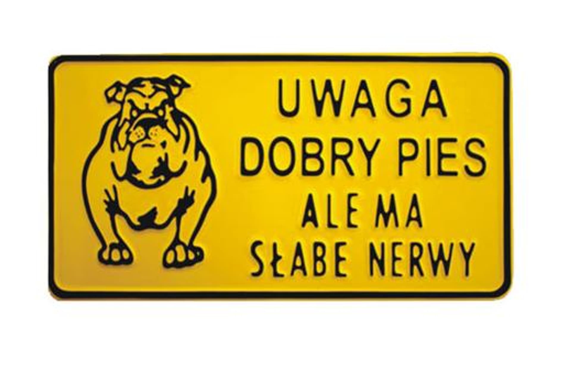 

TABLICA 15*29CM UWAGA DOBRY PIES ALE MA SŁABE NERWY