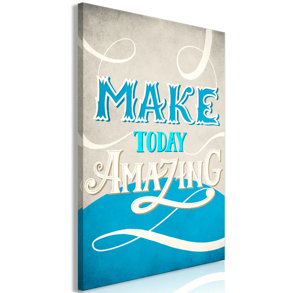 ⁨Obraz - Make today amazing (1-częściowy) pionowy (rozmiar 40x60, wykończenie Na płótnie włoskim)⁩ w sklepie Wasserman.eu