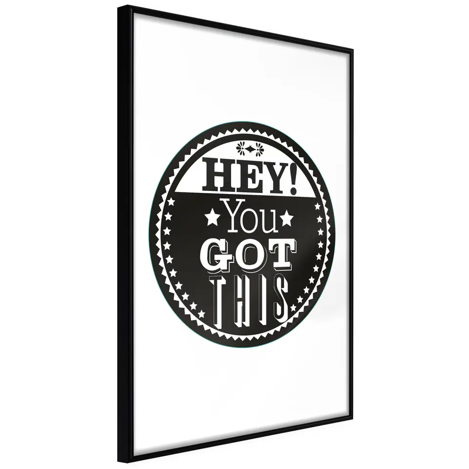 ⁨Plakat - Hey! You got this [Poster] (rozmiar 20x30, wykończenie Rama czarna)⁩ w sklepie Wasserman.eu