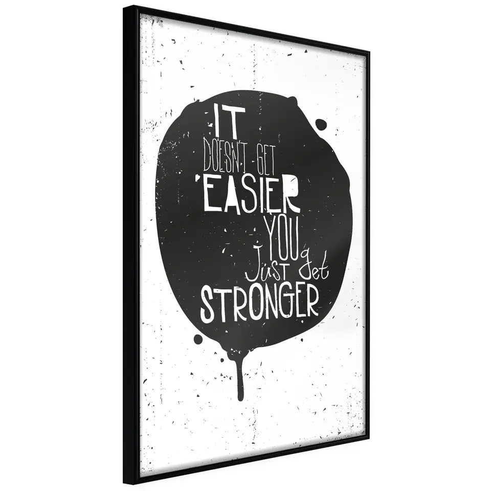 ⁨Plakat - It doesn't easier you just get stronger [Poster] (rozmiar 30x45, wykończenie Rama czarna)⁩ w sklepie Wasserman.eu