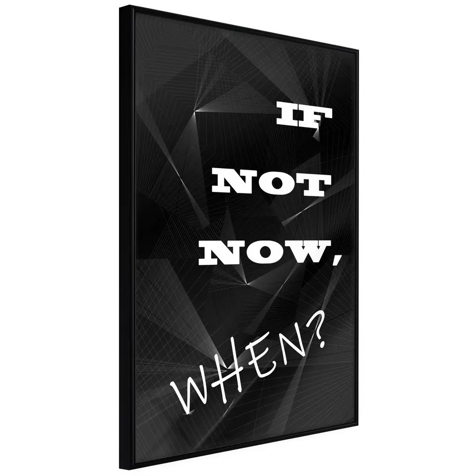 ⁨Plakat - If not now, when? [Poster] (rozmiar 20x30, wykończenie Rama czarna)⁩ w sklepie Wasserman.eu