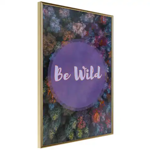 ⁨Plakat - Be wild [Poster] (rozmiar 30x45, wykończenie Rama złota)⁩ w sklepie Wasserman.eu