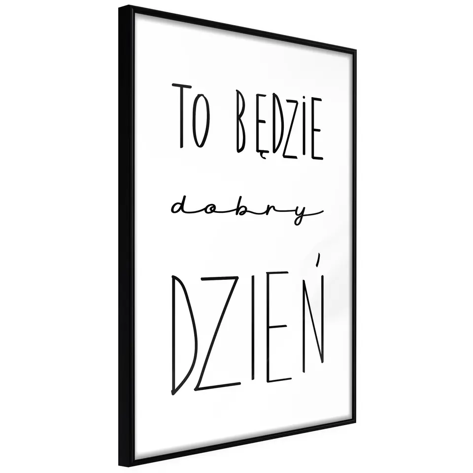 ⁨Plakat - To będzie dobry dzień [Poster] (rozmiar 20x30, wykończenie Rama czarna)⁩ w sklepie Wasserman.eu