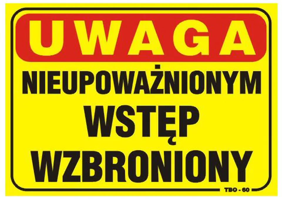 TABLICA 35*25CM UWAGA! NIEUPOWAŻNIONYM WSTĘP WZBRONIONY w sklepie Wasserman.eu