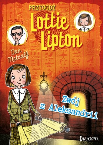 ⁨Przygody Lottie Lipton. 3 Zwój z Aleksandrii. Przygody Lottie Lipton, tom 3⁩ w sklepie Wasserman.eu