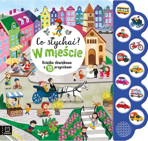 ⁨Co słychać? W mieście. Książka dźwiękowa z 10 przyciskami⁩ w sklepie Wasserman.eu