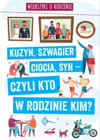 ⁨Wierszyki o rodzinie. Kuzyn, szwagier, ciocia, syn – czyli kto w rodzinie kim?⁩ w sklepie Wasserman.eu