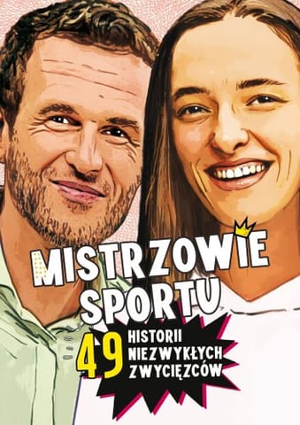 ⁨Mistrzowie sportu. 49 historii niezwykłych zwycięzców⁩ w sklepie Wasserman.eu