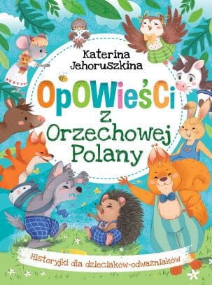 ⁨Opowieści z Orzechowej Polany. Historyjki dla dzieciaków-odważniaków⁩ w sklepie Wasserman.eu