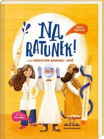 ⁨Na ratunek! czyli medycyna dawniej i dziś⁩ w sklepie Wasserman.eu