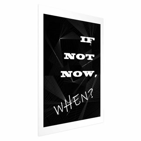 ⁨Plakat - If not now, when? (rozmiar 21x30, wykończenie Bez ramy z marginesem)⁩ w sklepie Wasserman.eu