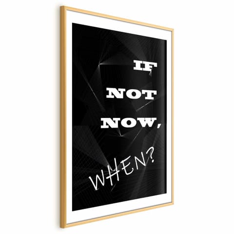 ⁨Plakat - If not now, when? (rozmiar 21x30, wykończenie Rama złota z marginesem)⁩ w sklepie Wasserman.eu
