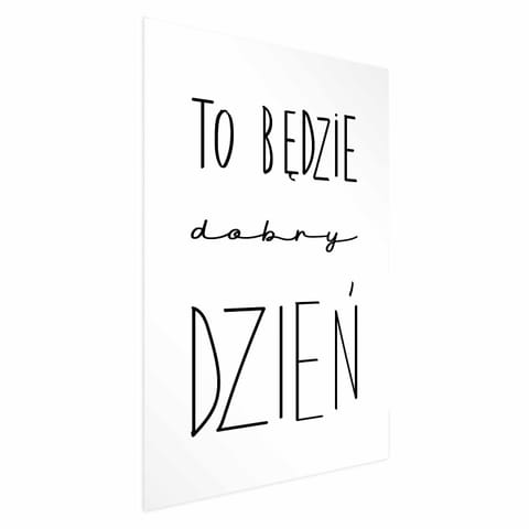 ⁨Plakat - To będzie dobry dzień (rozmiar 60x90, wykończenie Bez ramy)⁩ w sklepie Wasserman.eu