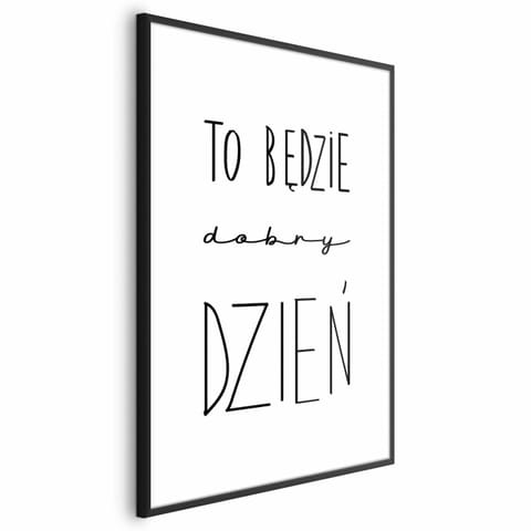 ⁨Plakat - To będzie dobry dzień (rozmiar 60x90, wykończenie Rama czarna z marginesem)⁩ w sklepie Wasserman.eu