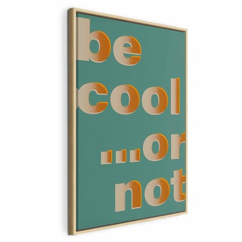 ⁨Obraz - Be Cool... or Not (1-częściowy) pionowy (rozmiar 80x120, wykończenie W ramie drewnianej naturalnej)⁩ w sklepie Wasserman.eu